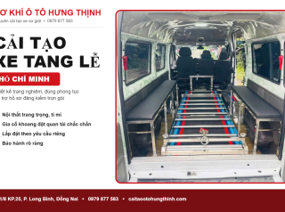 Cải Tạo Xe Tang Lễ Hồ Chí Minh Uy Tín | Cơ Khí Ô Tô Hưng Thịnh