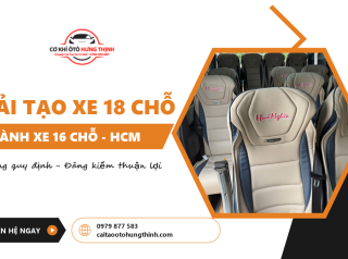 Cải tạo xe ô tô 18 chỗ thành xe 16 chỗ HCM - Quy trình và hồ sơ