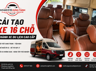 Cải tạo xe 16 chỗ chuyên nghiệp theo yêu cầu | Hưng Thịnh